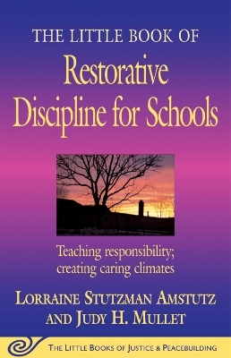 The Little Book of Restorative Discipline for Schools - Lorraine Stutzman Amstutz