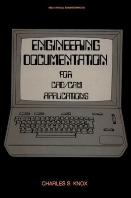 Engineering Documentation for CAD/CAM Applications - Charles S. Knox