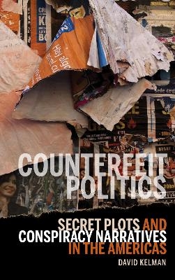 Counterfeit Politics - David Kelman