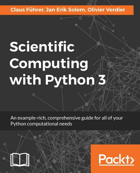 Scientific Computing with Python 3 - Claus Führer, Jan Erik Solem, Olivier Verdier