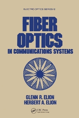 Fiber Optics in Communications Systems - Glenn R. Elion, Herbert A. Elion