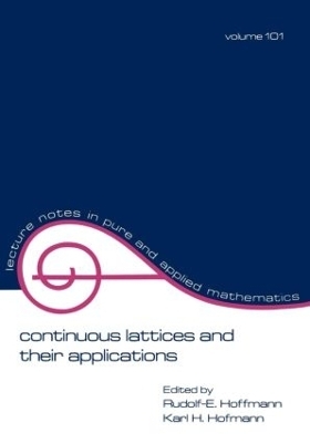 Continuous Lattices and Their Applications - Rudolf E. Hoffmann