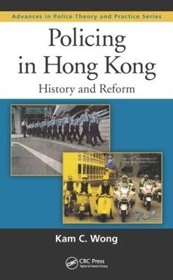 Policing in Hong Kong - Kam C. Wong