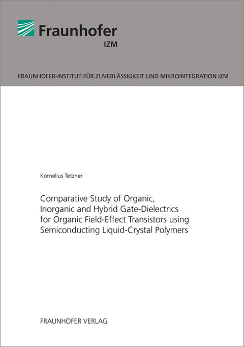 Comparative Study of Organic, Inorganic and Hybrid Gate-Dielectrics for Organic Field-Effect Transistors using Semiconducting Liquid-Crystal Polymers - Kornelius Tetzner