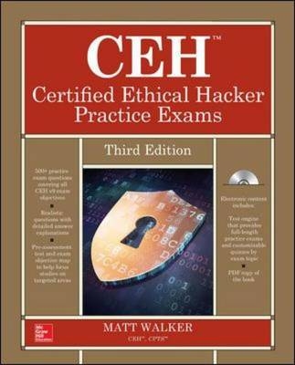 CEH Certified Ethical Hacker Practice Exams, Third Edition -  Matt Walker