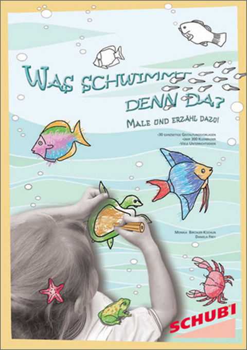 Was schwimmt denn da? - Daniela Frey, Monika Birchler-Küchlin