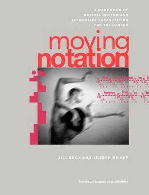 Moving Notation - Jill Beck, Joseph Reiser