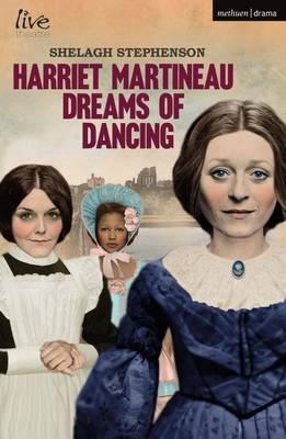 Harriet Martineau Dreams of Dancing -  Stephenson Shelagh Stephenson