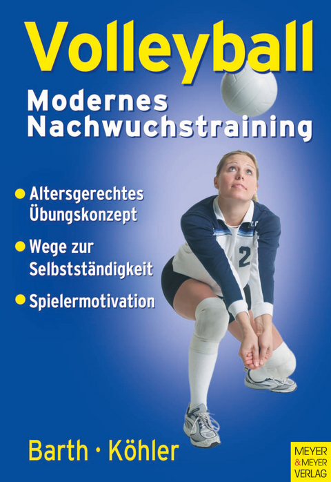 Volleyball - Modernes Nachwuchstraining - Berndt Barth, Siegfried Köhler