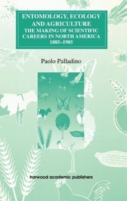 Entomology, Ecology and Agriculture - Paolo Palladino