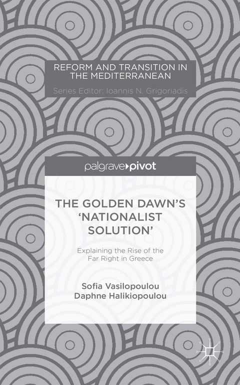 The Golden Dawn’s ‘Nationalist Solution’: Explaining the Rise of the Far Right in Greece - S. Vasilopoulou, D. Halikiopoulou