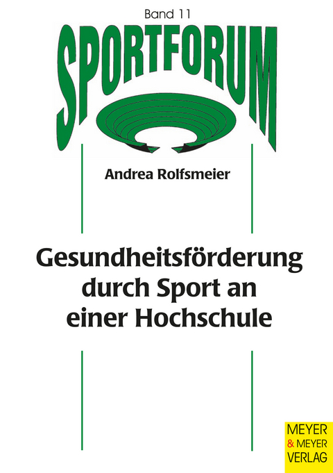 Gesundheitsförderung durch Sport an einer Hochschule - Andrea Rolfsmeier