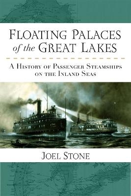 Floating Palaces of the Great Lakes - Joel Stone