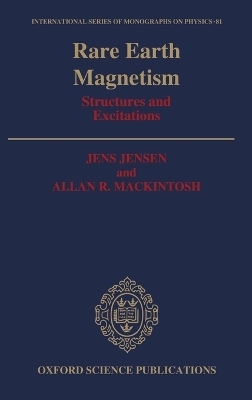 Rare Earth Magnetism - Jens Jensen, Allan R. Mackintosh