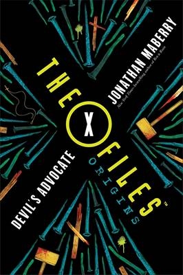 X-Files Origins: Devil's Advocate -  Jonathan Maberry