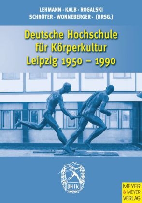 Deutsche Hochschule für Körperkultur Leipzig 1950-1990 - 