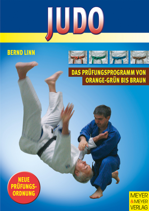 Judo - Das Prüfungsprogramm von orange-grün bis braun - Bernd Linn