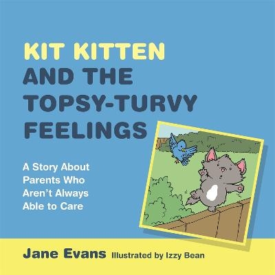 Kit Kitten and the Topsy-Turvy Feelings - Jane Evans