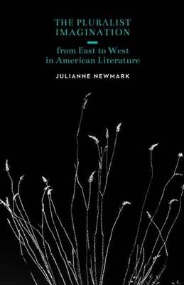 The Pluralist Imagination from East to West in American Literature