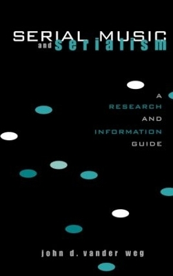 Serial Music and Serialism - John D. Vander Weg