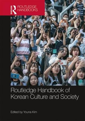 Routledge Handbook of Korean Culture and Society - 