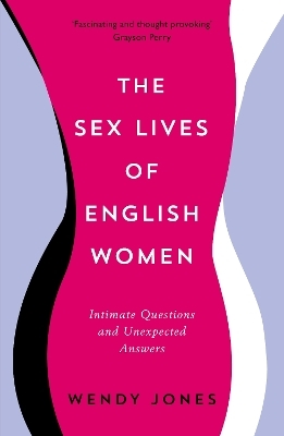 The Sex Lives of English Women - Wendy Jones