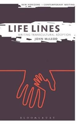 Life Lines: Writing Transcultural Adoption - John McLeod