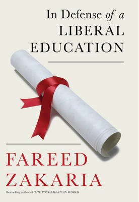 In Defense of a Liberal Education - Fareed Zakaria