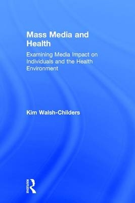 Mass Media and Health -  Kim Walsh-Childers