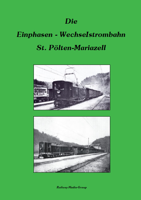 Die Einphasen - Wechselstrombahn St. Pölten-Mariazell - Franz Straka, Martin Ortner