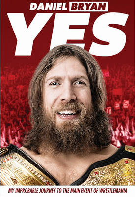 Yes! - Daniel Bryan