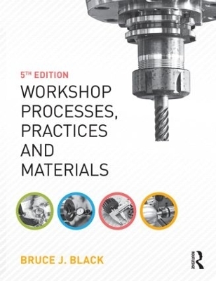 Workshop Processes, Practices and Materials - Bruce Black