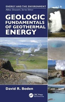 Geologic Fundamentals of Geothermal Energy -  David R. Boden
