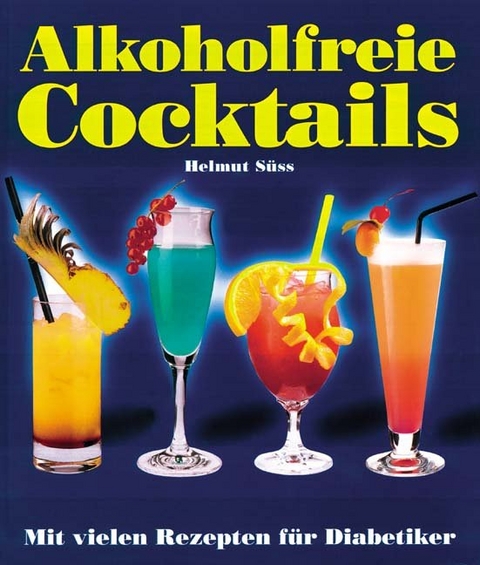 Alkoholfreie Cocktails - Helmut Süss