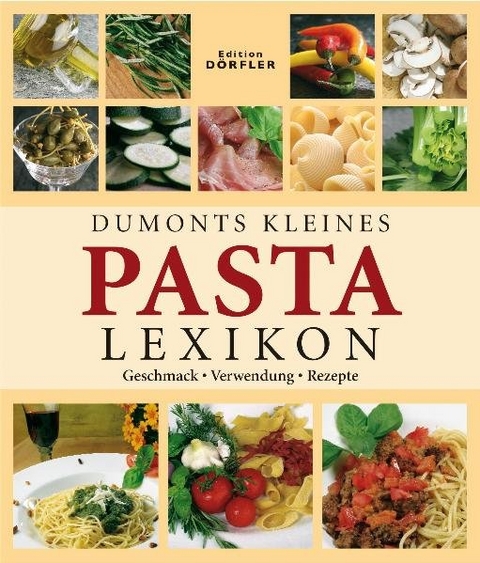 Dumonts kleines Pasta Lexikon - Tobias Pehle, Birgit Andrich