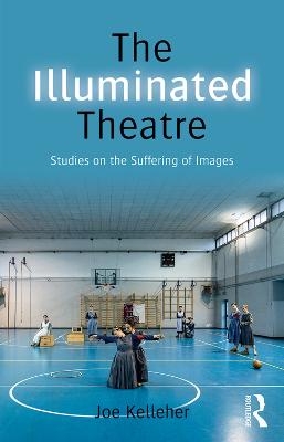 The Illuminated Theatre - Joe Kelleher