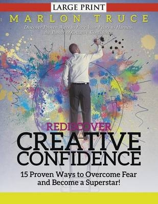 Rediscover Creative Confidence - Marlon Truce