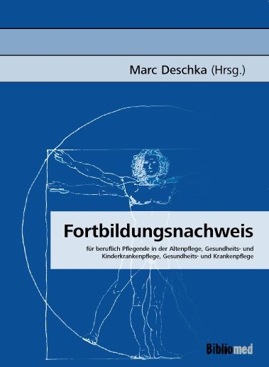 Fortbildungsnachweis für beruflich Pflegende in der Altenpflege, Gesundheits- und Kinderkrankenpflege, Gesundheits- und Krankenpflege - Marc Deschka