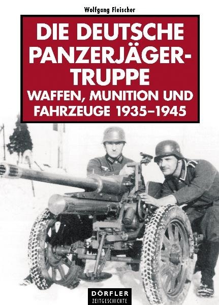 Die deutsche Panzerjägertruppe - Wolfgang Fleischer