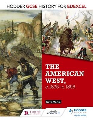 Hodder GCSE History for Edexcel: The American West, c.1835-c.1895 -  Dave Martin