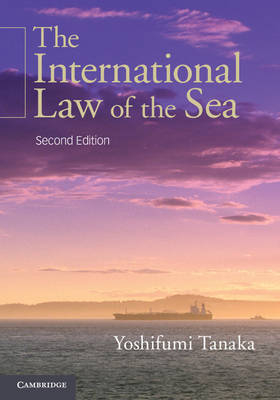 The International Law of the Sea - Yoshifumi Tanaka