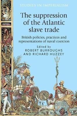 The Suppression of the Atlantic Slave Trade - 