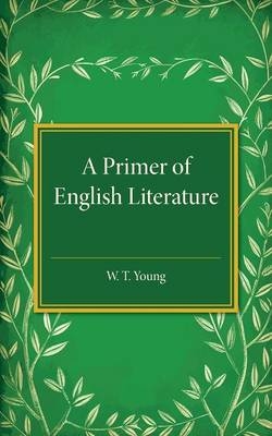 A Primer of English Literature - W. T. Young
