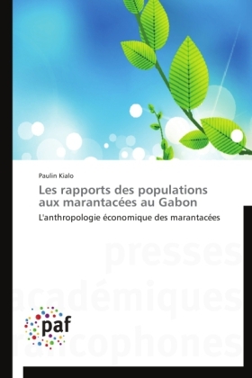 Les rapports des populations aux marantacÃ©es au Gabon - Paulin Kialo