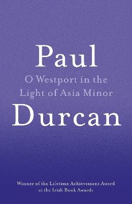 O Westport In The Light Of Asia Minor - Paul Durcan