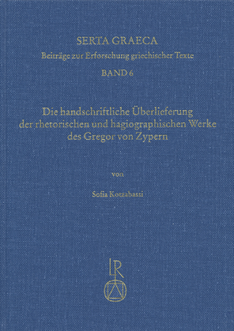Die handschriftliche Überlieferung der rhetorischen und hagiographischen Werke des Gregor von Zypern - Sofia Kotzabassi