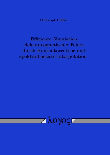 Effiziente Simulation elektromagnetischer Felder durch Kantenkorrektur und spektralbasierte Interpolation - Christoph Claßen