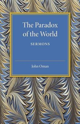 The Paradox of the World - John Oman