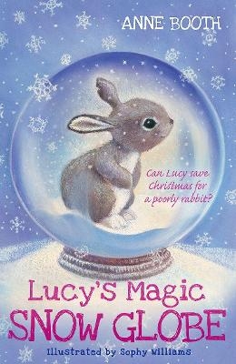 Lucy's Magic Snow Globe - Anne Booth
