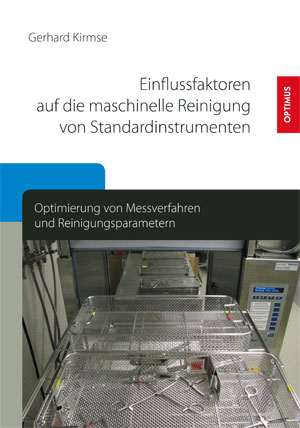 Einflussfaktoren auf die maschinelle Reinigung von Standardinstrumenten - Gerhard Kirmse